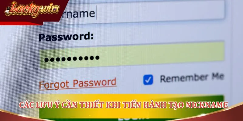 Các lưu ý cần thiết khi tiến hành tạo nickname