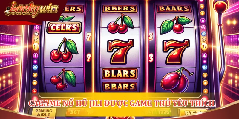 Các sản phẩm Nổ hũ Jili được đông đảo game thủ yêu thích