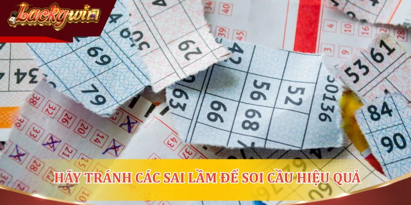 Hãy tránh mắc phải các sai lầm để soi cầu hiệu quả và chính xác hơn