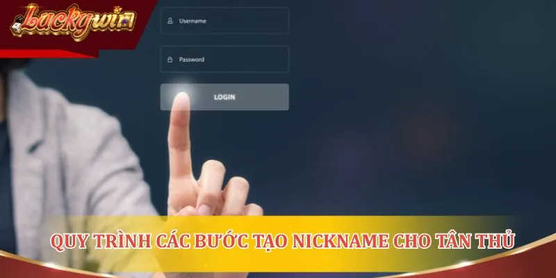 Quy trình các bước tạo nickname cho tân thủ